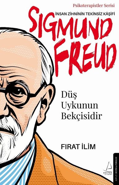 Sigmund Freud: İnsan Zihninin Tekinsiz Kaşifi -...