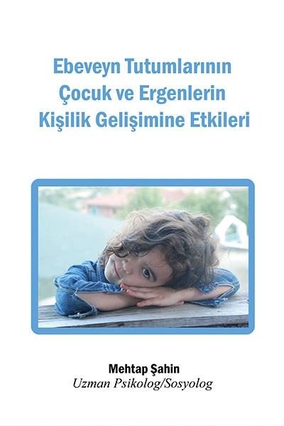 Ebeveyn Tutumlarının Çocuk ve Ergenlerin Kişilik Gelişimine Etkileri