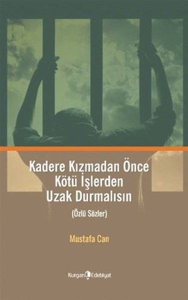 Kadere Kızmadan Önce Kötü İşlerden Uzak Durmalısın - Özlü Sözler