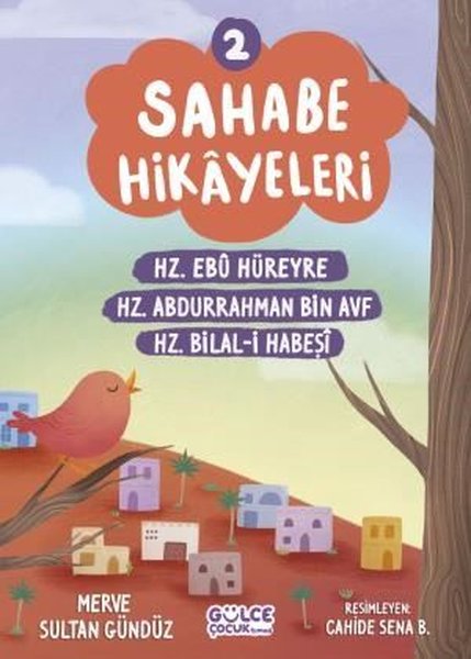 Sahabe Hikayeleri 2 - Hz.Ebu Hüreyre Hz.Abdurrahman Bin Ayf Hz.Bilal-i Habeşi