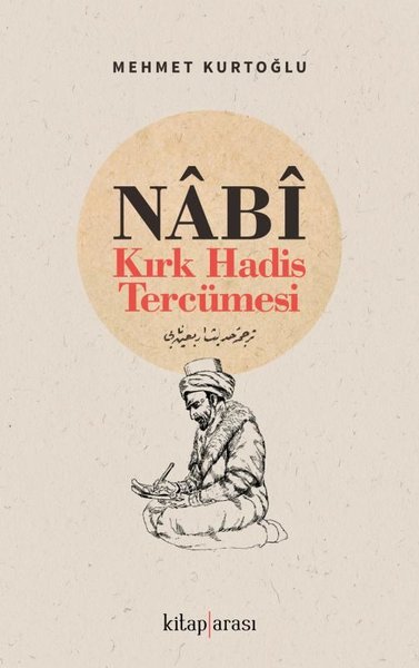 Nabi - Kırk Hadis Tercümesi