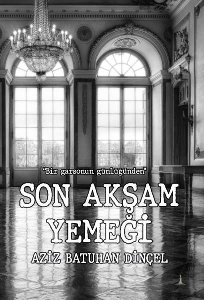 Son Akşam Yemeği - Bir Garsonun Günlüğünden