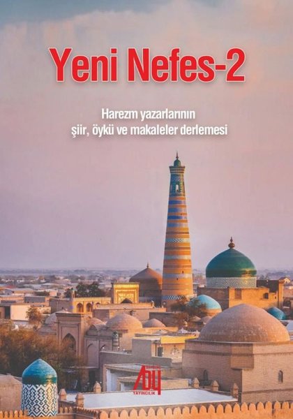 Yeni Nefes 2 - Harezm Yazarlarının Şiir Öykü ve Makaleler Derlemesi