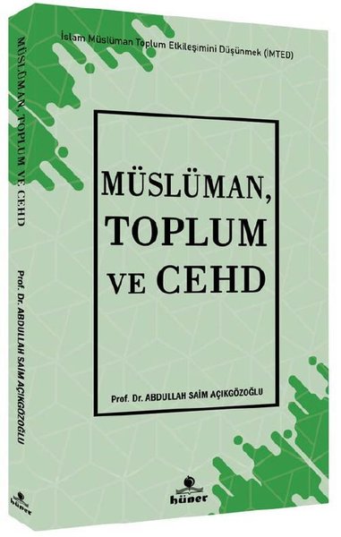 Müslüman Toplum ve Cehd - İslam Müslüman Toplum Etkileşimini Düşünmek (İMTED)