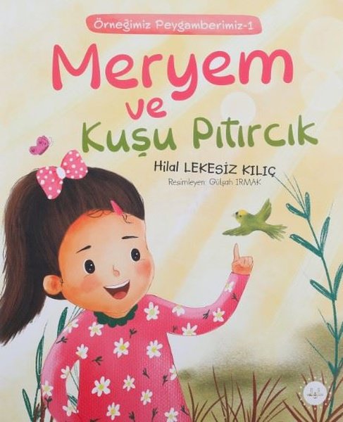 Meryem ve Kuşu Pıtırcık - Örneğimiz Peygamberimiz 1