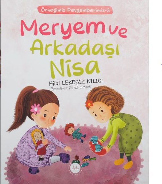 Meryem ve Arkadaşı Nisa - Örneğimiz Peygamberimiz 3