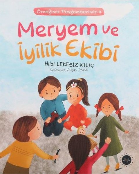 Meryem ve İyilik Ekibi - Örneğimiz Peygamberimiz 4