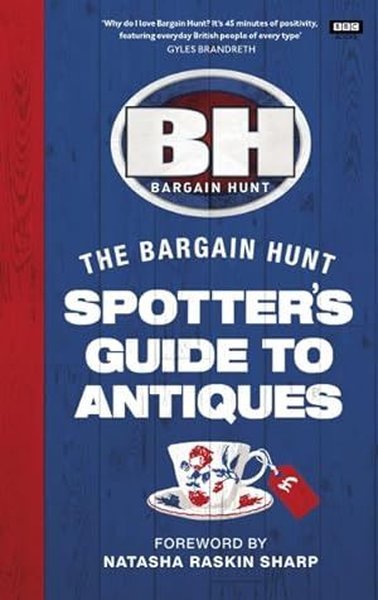 Bargain Hunt: The Spotter's Guide to Antiques