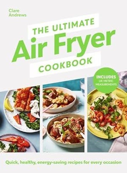 Ultimate Air Fryer Cookbook