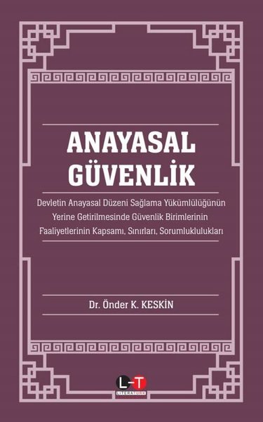 Anayasal Güvenlik - Devletin Anayasal Düzeni Sağlama Yükümlülüğünün Yerine Getirilmesinde Güvenlik B