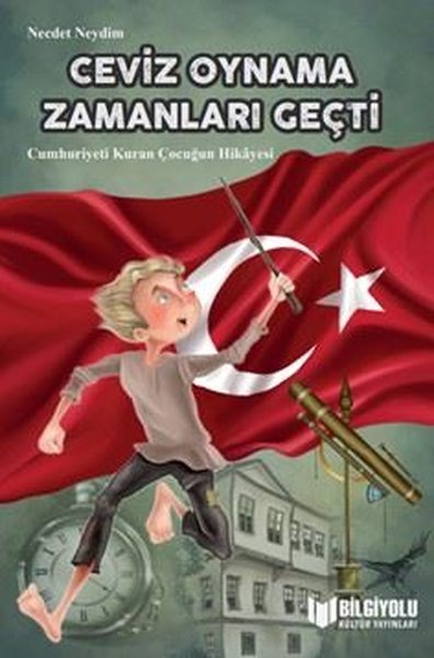 Ceviz Oynama Zamanları Geçti-Cumhuriyeti Kuran Çocuğun Hikayesi