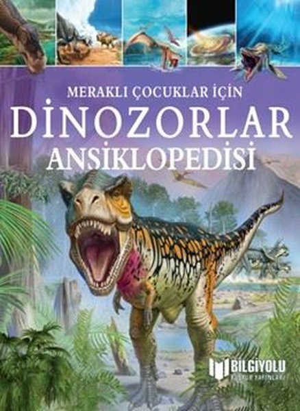 Dinozorlar Ansiklopedisi-Meraklı Çocuklar İçin