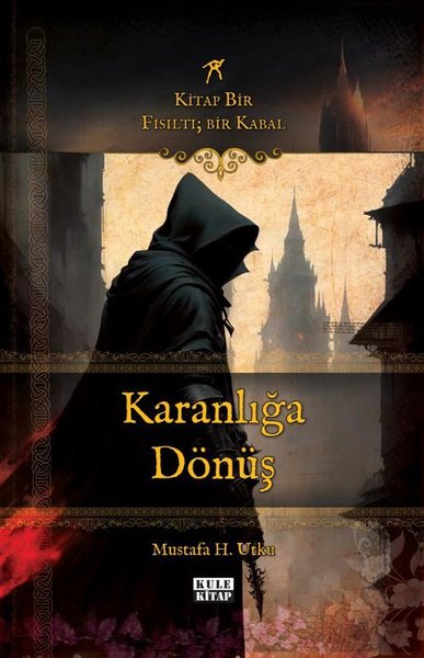 Karanlığa Dönüş:  Kitap Bir Fısıltı - Bir Kabal