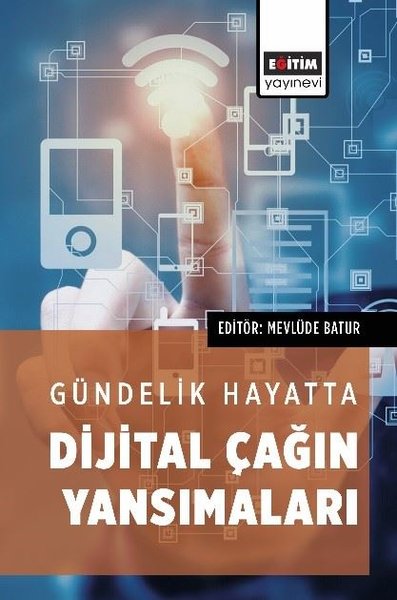 Gündelik Hayatta Dijital Çağın Yansımaları