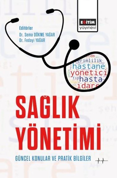 Sağlık Yönetimi Güncel Konular ve Pratik Bilgiler