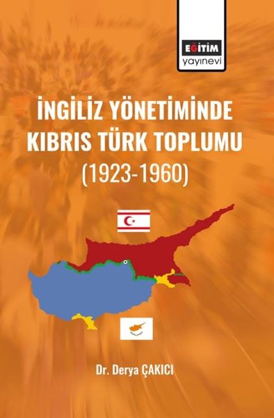 İngiliz Yönetiminde Kıbrıs Türk Toplumu (1923 - 1960)