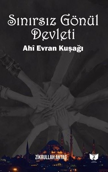 Sınırsız Gönül Devleti - Ahi Evran Kuşağı