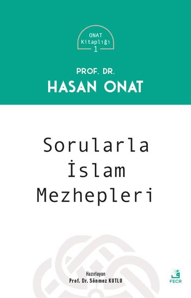 Sorularla İslam Mezhepleri - Onat Kitaplığı 1