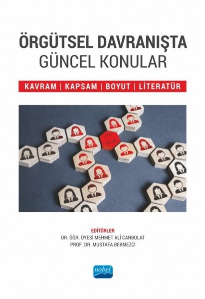 Örgütsel Davranışta Güncel Konular: Kavram - Kapsam - Boyut - Literatür