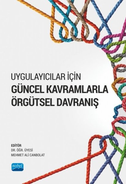 Uygulayıcılar İçin Güncel Kavramlarla Güncel Kavramlarla Örgütsel Davranış