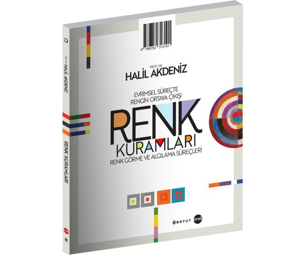 Renk Kuramları: Evrimsel Süreçte Rengin Ortaya Çıkışı Renk Görme ve Algılama Süreçleri