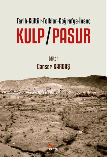Kulp-Pasur: Tarih - Kültür - Folklor - Coğrafya - İnanç