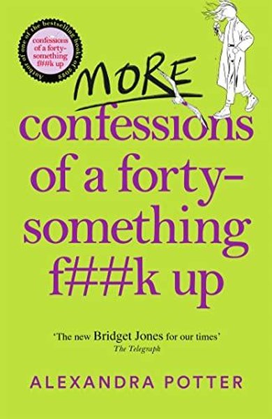 More Confessions of a Forty-Something Fk Up (Confessions)