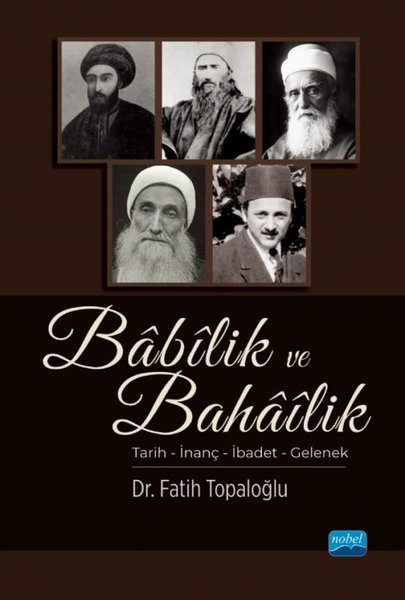 Babilik ve Bahailik: Tarih - İnanç - İbadet - Gelenek
