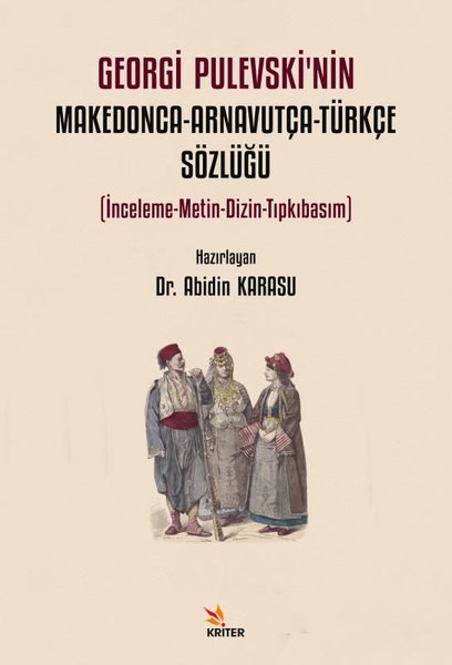 Georgi Pulevski'nin Makedonca - Arnavutça - Türkçe Sözlüğü - İnceleme - Metin - Dizin - Tıpkıbasım