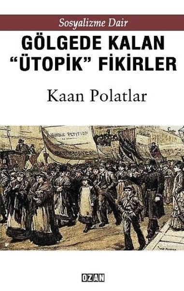 Gölgede Kalan Ütopik Fikirler - Sosyalizme Dair