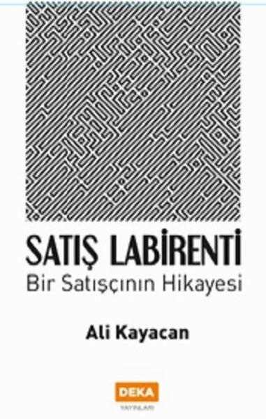 Satış Labirenti - Bir Satışçının Hikayesi