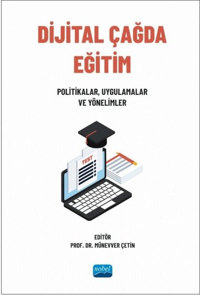 Dijital Çağda Eğitim- Politikalar, Uygulamalar ve Yönelimler