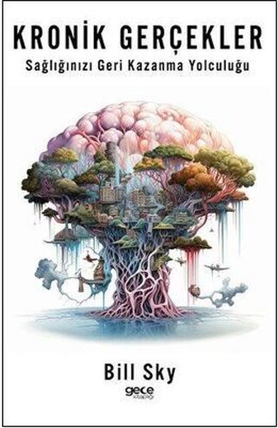 Kronik Gerçekler - Sağlığınızı Geri Kazanma Yol...