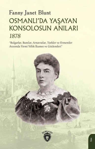 Osmanlı'da Yaşayan Konsolosun Anıları 1878