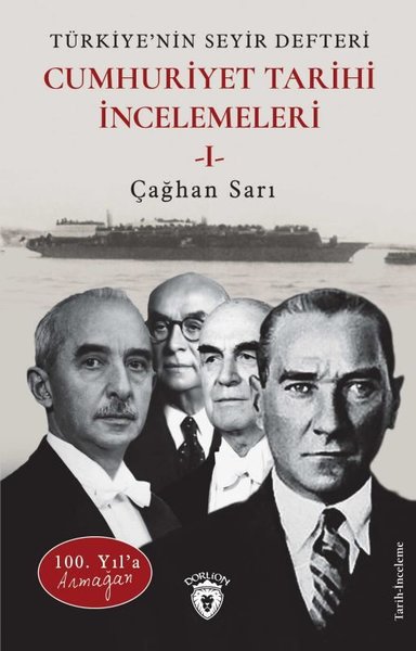 Türkiye'nin Seyir Defteri Cumhuriyet Tarihi İncelemeleri - 100. Yıl'a Armağan