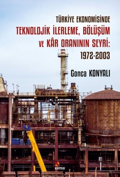 Türkiye Ekonomisinde Teknolojik İlerleme Bölüşüm ve Kar Oranının Seyri: 1972 - 2003