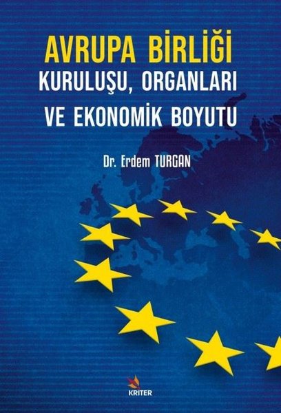 Avrupa Birliği Kuruluşu Organları ve Ekonomik Boyutu