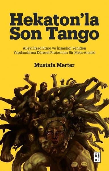 Hekaton'la Son Tango: Aileyi İfsad Etme ve İnsanlığı Yeniden Yapılandırma Küresel Projesi'nin Bir Me