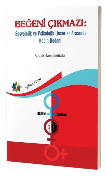 Beğeni Çıkmazı: Sosyolojik ve Psikolojik Unsurlar Arasında Kadın Bedeni