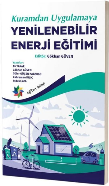 Kuramdan Uygulamaya Yenilenebilir Enerji Eğitimi