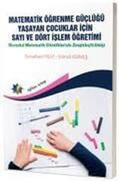 Matematik Öğrenme Güçlüğü Yaşayan Çocuklar İçin Sayı ve Dört İşlem Öğretimi - Gerçekçi Matematik Etk