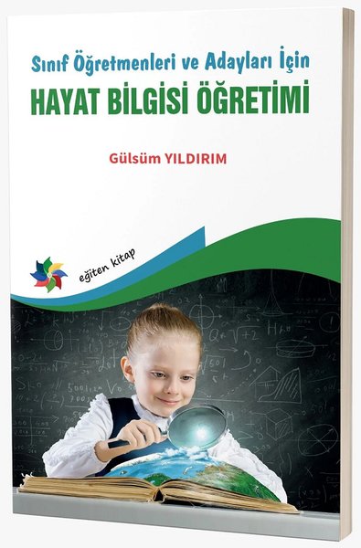 Sınıf Öğretmenleri ve Adayları İçin Hayat Bilgisi Öğretimi