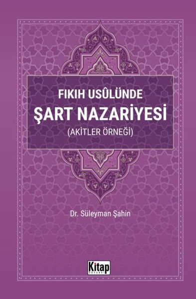 Fıkıh Usulünde Şart Nazariyesi - Akitler Örneği