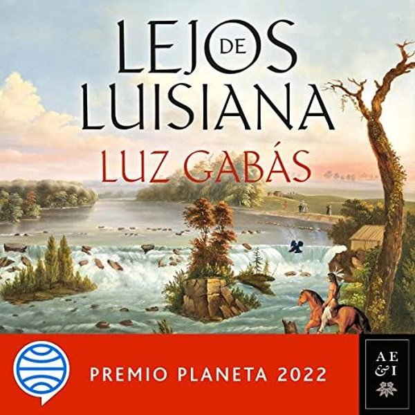 Lejos De Luisiana (Premio Planeta 2022)