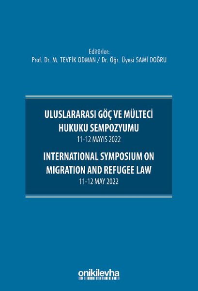 Uluslararası Göç ve Mülteci Hukuku Sempozyumu 11-12 Mayıs 2022 - International Symposium on Migratio