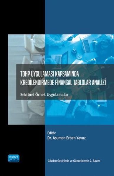 TDHP Uygulaması Kapsamında Kredilendirmede Finansal Tablolar Analizi: Sektörel Örnek Uygulamalar