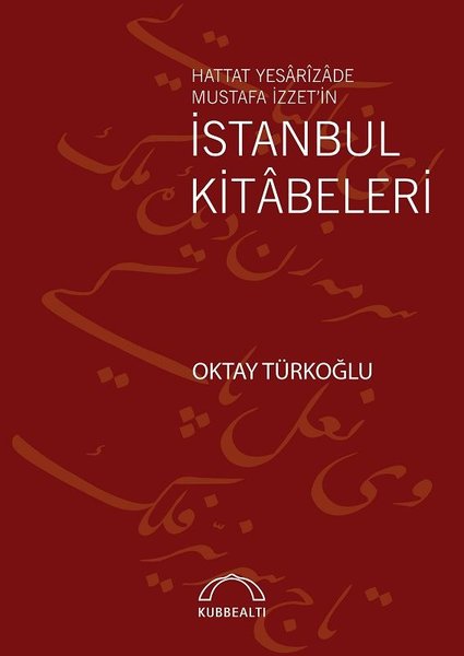 Hattat Yesarizade Mustafa İzzet'in İstanbul Kitabeleri