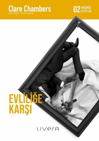 Evliliğe Karşı - Yakışıksız Kitaplar 2