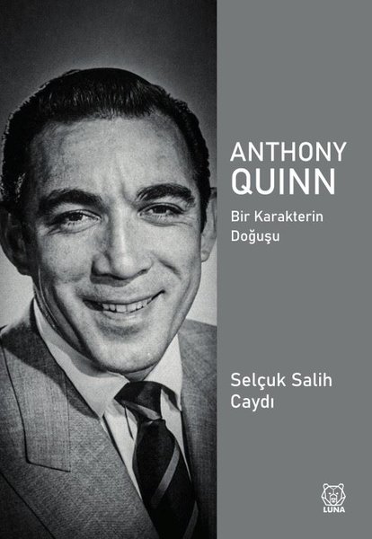 Anthony Quinn - Bir Karakterin Doğuşu