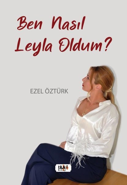 Ben Nasıl Leyla Oldum?